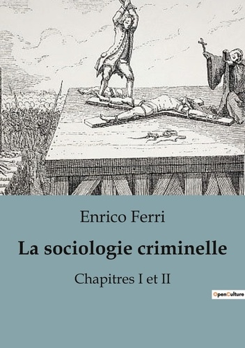 ferri-enrico-la-sociologie-criminelle-chapitres-i-et-ii_0