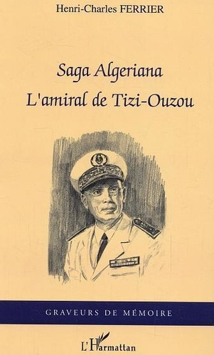 ferrier-henri-charles-saga-algerienne-l-amiral-de-tizi-ouzou_0