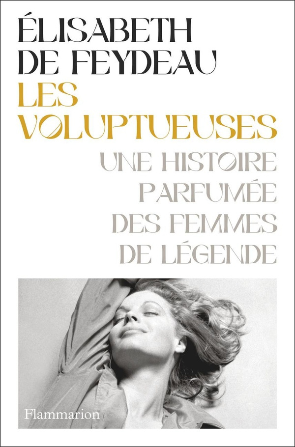feydeau-elisabeth-de-les-voluptueuses-une-histoire-parfumee-des-femmes-de-legende_0