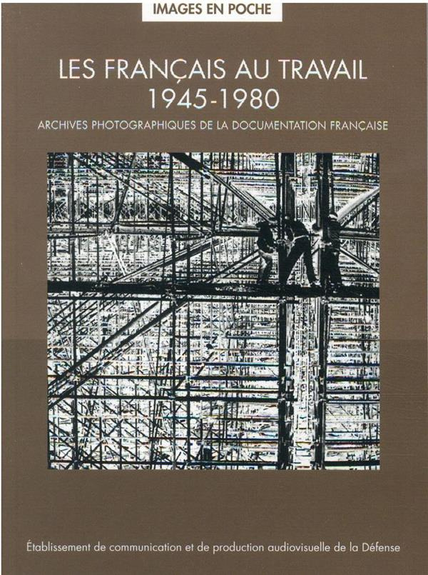 figini-veron-veronique-3b-moriceau-chastagner-lucie-les-francais-au-travail-1945-1980-archives-photographiques-de-la-documentation-francaise_0