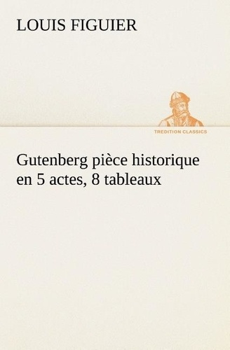 figuier-l-gutenberg-piece-historique-en-5-actes-8-tableaux_0