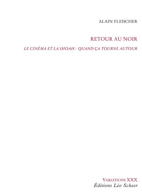 fleischer-alain-retour-au-noir-le-cinema-et-la-shoah-quand-ca-tourne-autour_0