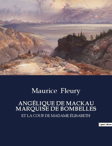 fleury-maurice-angelique-de-mackau-marquise-de-bombelles-et-la-cour-de-madame-elisabeth_0
