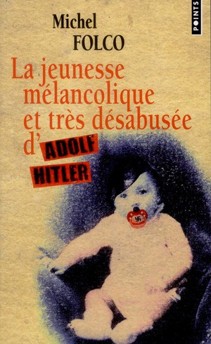 folco-michel-la-jeunesse-melancolique-et-tres-desabusee-d-adolf-hitler_0