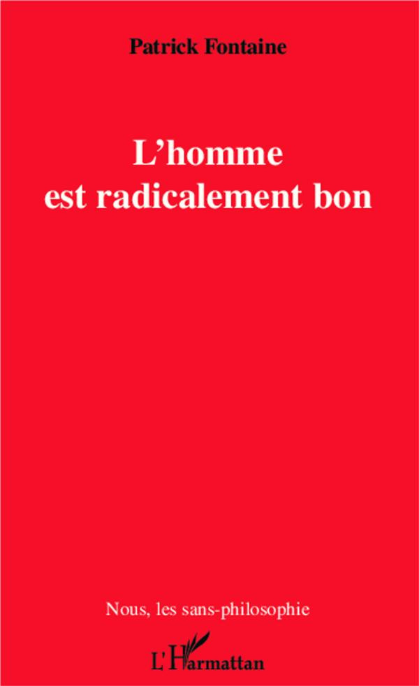 fontaine-patrick-l-homme-est-radicalement-bon_0