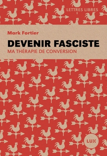 fortier-mark-devenir-fasciste-ma-therapie-de-conversion_0