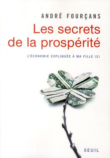 fourcans-andre-l-economie-expliquee-a-ma-fille-tome-2-les-secrets-de-la-prosperite_0