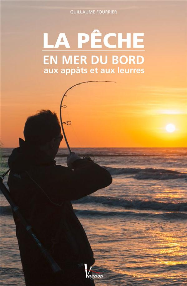 fourrier-guillaume-la-peche-en-mer-du-bord-aux-appats-et-aux-leurres_0