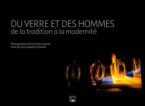 foutrel-christian-3b-fossard-jean-baptiste-du-verre-et-des-hommes-de-la-tradition-a-la-modernite_0
