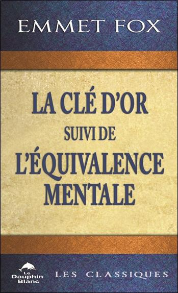 fox-emmet-la-cle-d-or-suivi-de-l-equivalence-mentale_0