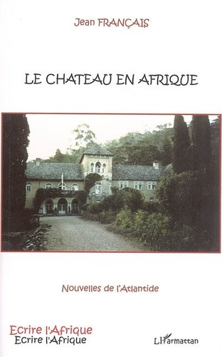francais-jean-le-chateau-en-afrique-nouvelles-de-l-atlantide_0