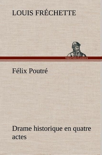 frechette-louis-felix-poutre-drame-historique-en-quatre-actes_0