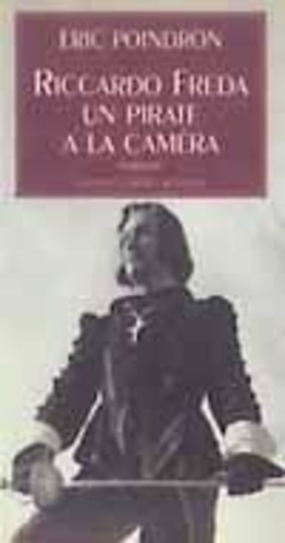 freda-riccardo-3b-poindron-eric-riccardo-freda-un-pirate-a-la-camera-entretiens_0