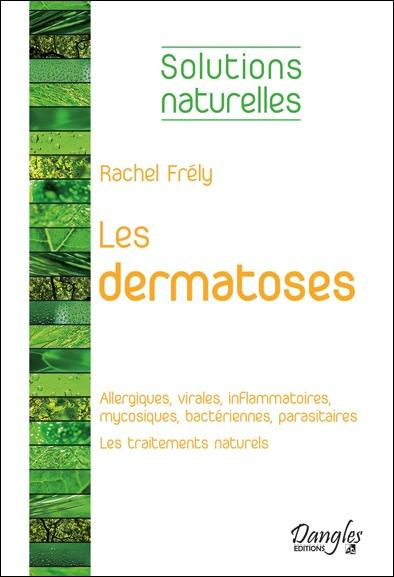 frely-rachel-les-dermatoses-dermatoses-allergiques-virales-inflammatoires-mycosiques-bacteriennes-parasitai_0