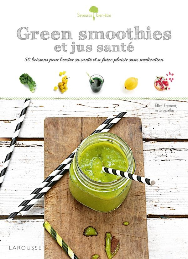 fremont-ellen-green-smoothies-et-jus-sante-50-boissons-pour-booster-sa-sante-et-se-faire-plaisir-sans-moderation_0
