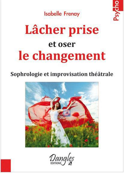 frenay-isabelle-lacher-prise-et-oser-le-changement-sophrologie-et-improvisation-theatrale_0