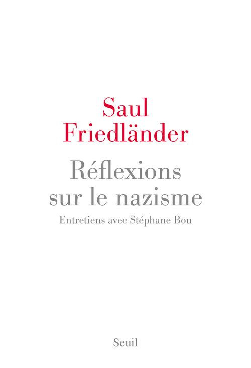 friedlander-saul-3b-bou-stephane-reflexions-sur-le-nazisme-entretiens-avec-stephane-bou_0