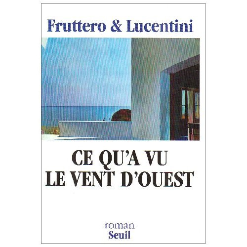 fruttero-carlo-3b-lucentini-franco-ce-qu-a-vu-le-vent-d-ouest_0