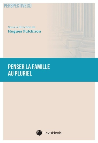 fulchiron-coll-ss-dir-hugues-penser-la-famille-au-pluriel_0