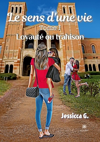 g-jessica-le-sens-d-une-vie-tome-1-loyaute-ou-trahison_0