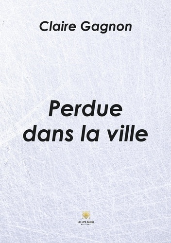 gagnon-claire-perdue-dans-la-ville_0