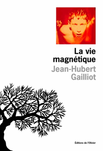 gailliot-jean-hubert-la-vie-magnetique_0