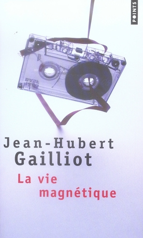 gaillot-jean-hubert-la-vie-magnetique_0