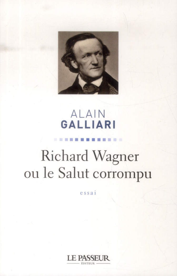 galliari-alain-richard-wagner-ou-le-salut-corrompu_0