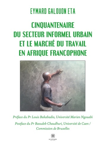 galouon-eta-eymard-cinquantenaire-du-secteur-informel-urbain-et-le-marche-du-travail-en-afrique-francophone_0