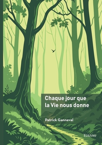 ganneval-patrick-chaque-jour-que-la-vie-nous-donne_0