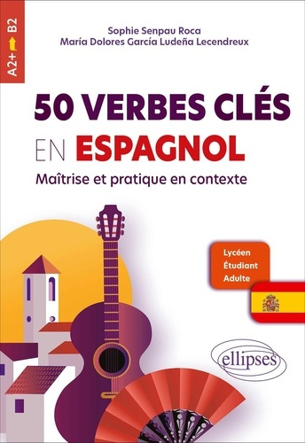 garcia-ludena-lecend-50-verbes-cles-en-espagnol-maitrise-et-pratique-en-contexte-a2-b2_0