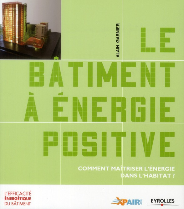 garnier-alain-le-batiment-a-energie-positive-comment-maitriser-l-energie-dans-l-habitat_0