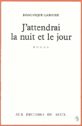 garnier-dominique-j-attendrai-la-nuit-et-le-jour_0