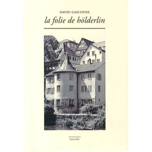 gascoyne-david-3b-williams-caroline-jane-3b-kool-hal-la-folie-de-holderlin_0