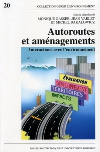 gasser-monique-3b-bakalowicz-michel-3b-varlet-jean-autoroutes-et-amenagements-interactions-avec-l-environnement_0