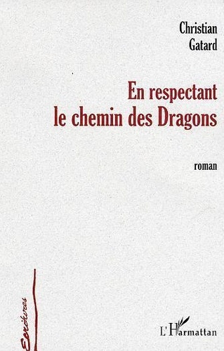gatard-christian-en-respectant-le-chemin-des-dragons-roman_0