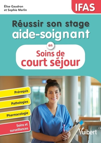 gaudron-merlin-reussir-son-stage-aide-soignant-en-court-sejour-pathologies-aigues-pathologies-conduites-a-ten_0