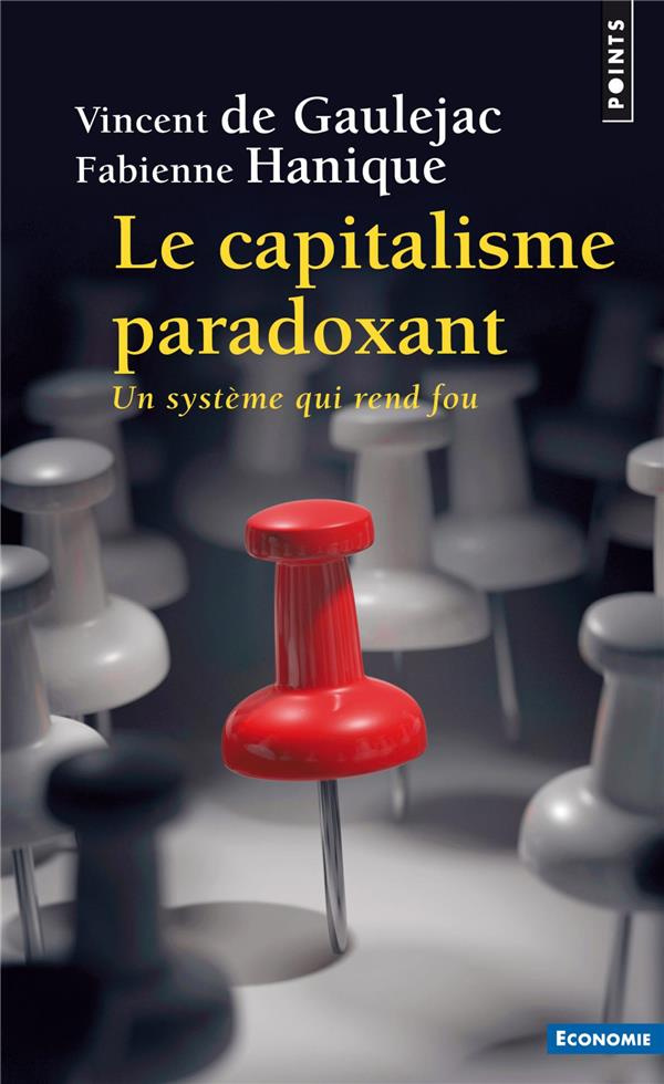 gaulejac-vincent-de-3b-hanique-fabienne-le-capitalisme-paradoxant-un-systeme-qui-rend-fou_0