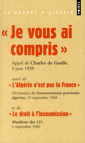 gaulle-charles-de-je-vous-ai-compris-suivi-de-l-algerie-n-est-pas-la-france-de-le-droit-a-l-insoumission-et-du-mani_0