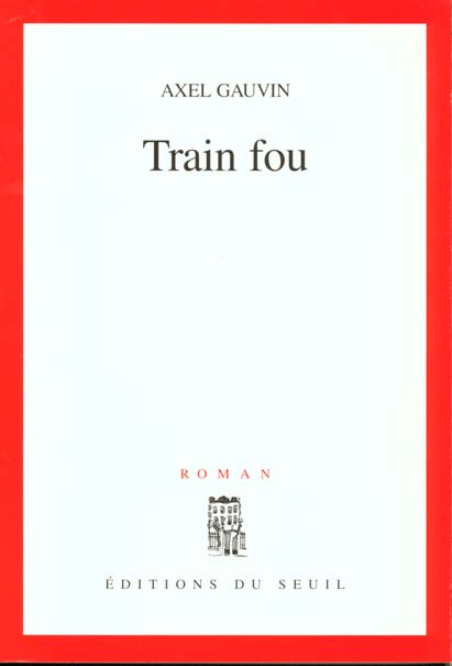 gauvin-axel-train-fou_0