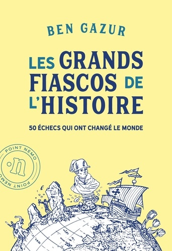 gazur-ben-les-grands-fiascos-de-l-histoire-50-echecs-qui-ont-change-le-monde_0