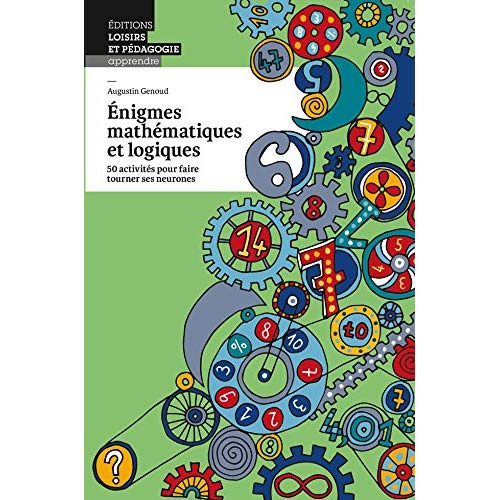 genoud-augustin-enigmes-mathematiques-et-logiques-50-activites-pour-faire-tourner-ses-neurones_0