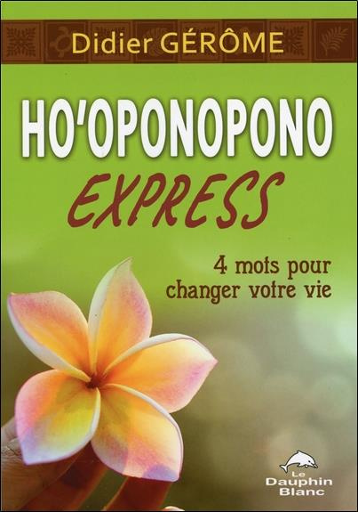 gerome-didier-ho-oponopono-express-4-mots-pour-changer-votre-vie_0