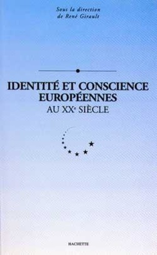 girault-rene-identite-et-conscience-europeennes-au-xxe-siecle_0