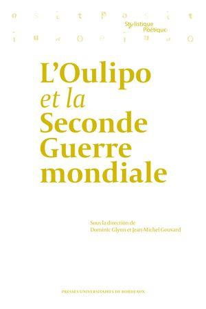 glynn-dominic-3b-gouvard-jean-michel-l-oulipo-et-la-seconde-guerre-mondiale_0