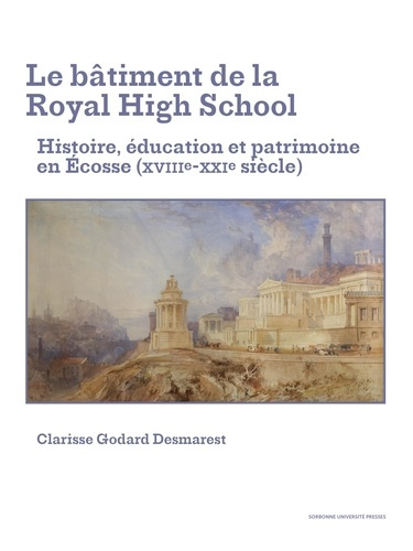 godard-desmarest-clarisse-le-batiment-de-la-royal-high-school-histoire-education-et-patrimoine-en-ecosse-xviiie-xxie-siecle_0