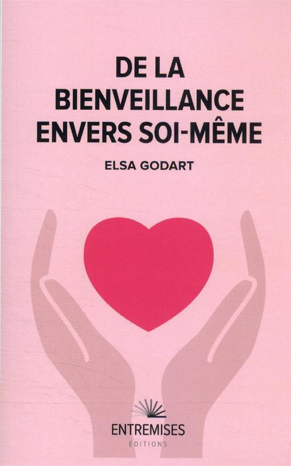 godart-elsa-de-la-bienveillance-envers-soi-meme_0