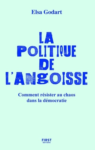 godart-elsa-la-politique-de-l-angoisse_0
