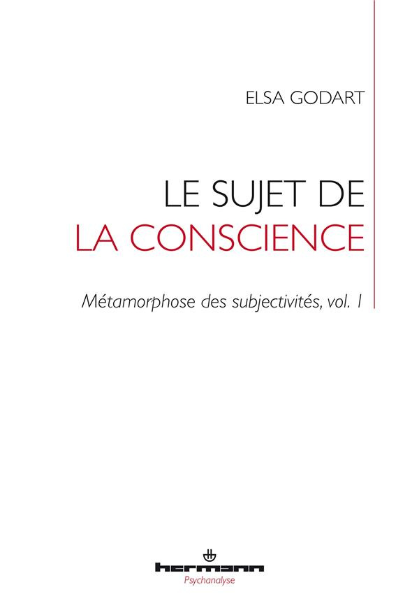 godart-elsa-metamorphose-des-subjectivites-tome-1-le-sujet-de-la-conscience_0