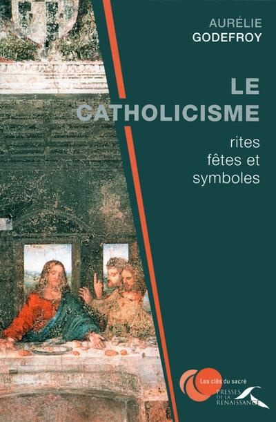 godefroy-aurelie-le-catholicisme-rites-fetes-et-symboles_0